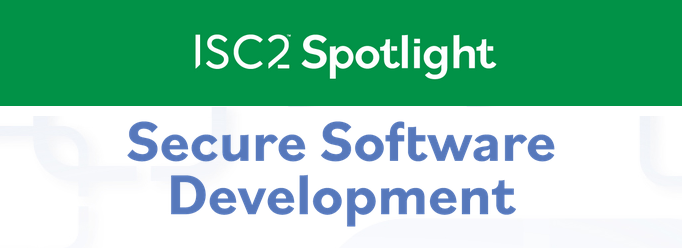 "ISC2 Spotlight" written in white on a green background, with "secure software development" in blue on a white background.